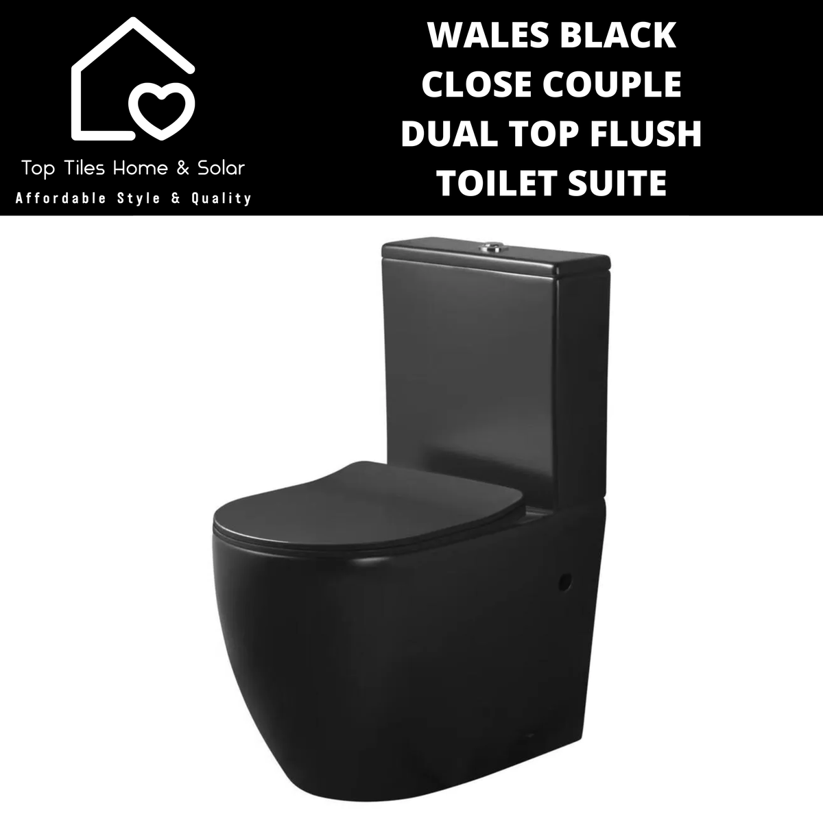 Wales Black Close Couple Dual Top Flush Toilet Suite – Top Tiles