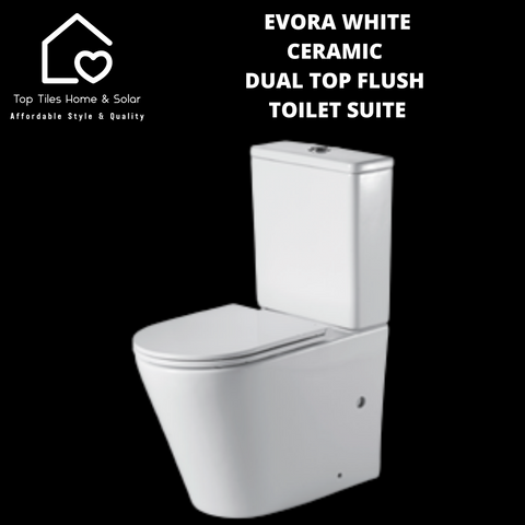 Evora White Ceramic Dual Top Flush Toilet Suite