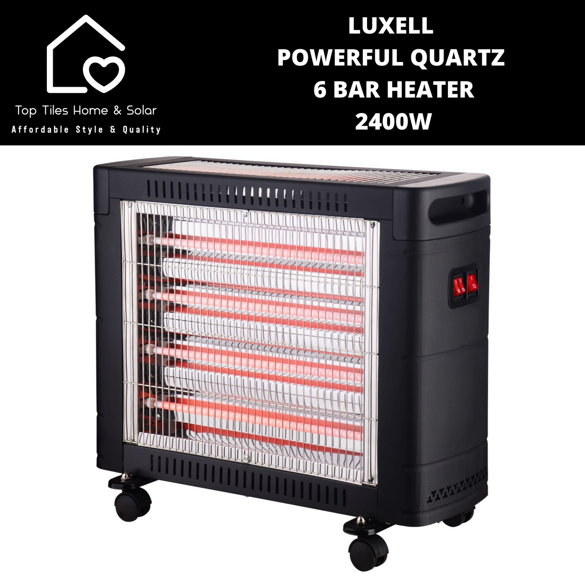 Luxell Powerful Quartz 6 Bar Heater - 2400W – Top Tiles Home u0026 Solar