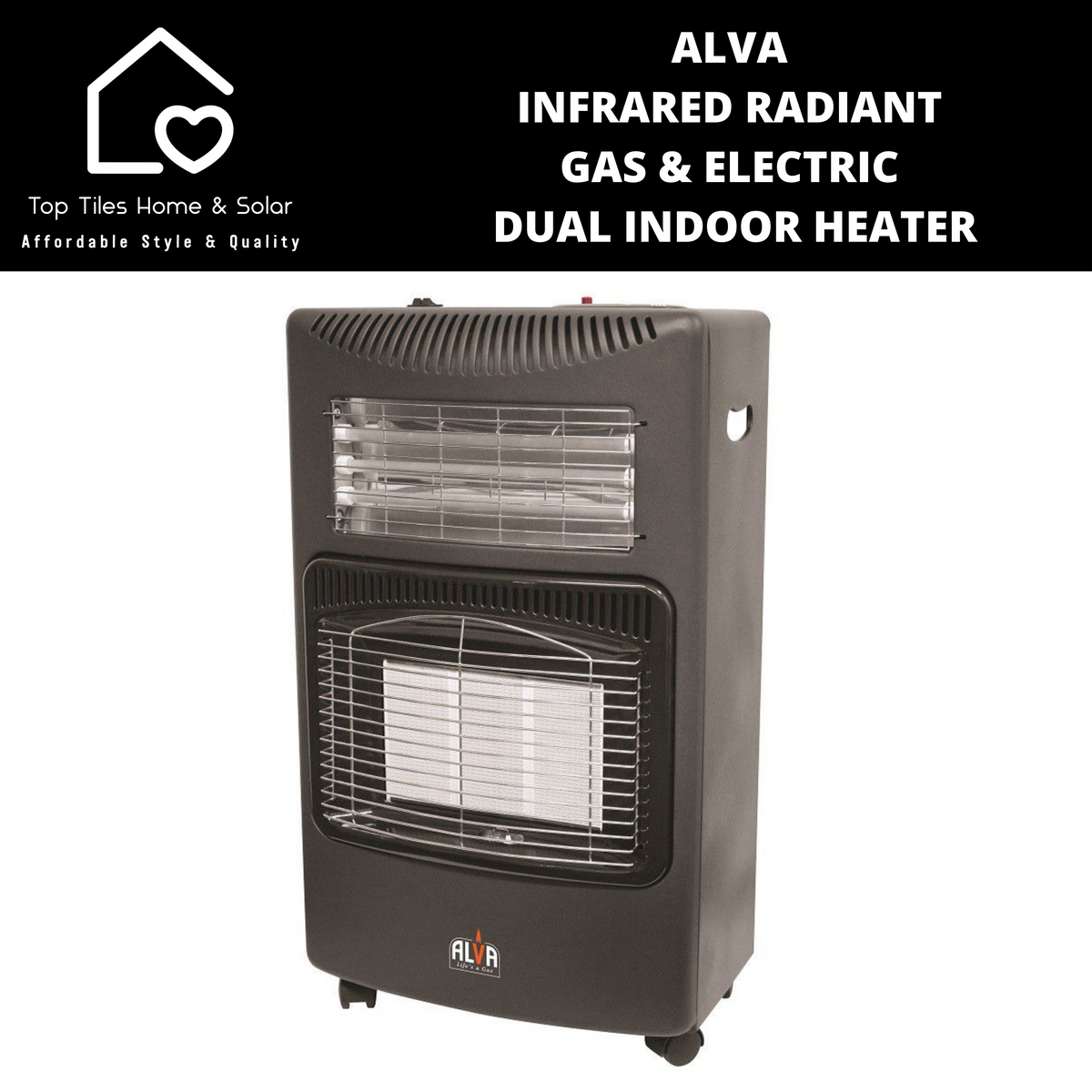 Alva Infrared Radiant Gas u0026 Electric Dual Indoor Heater – Top Tiles Home u0026  Solar