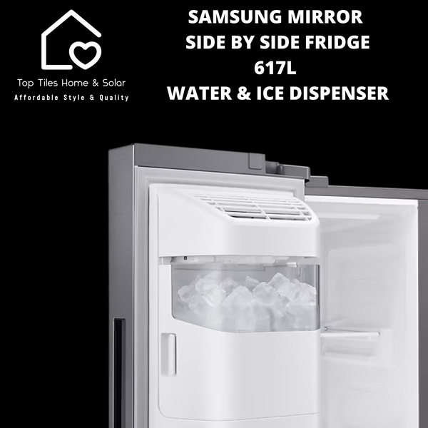 Samsung Mirror Side by Side Fridge- 617L Water & Ice Dispenser