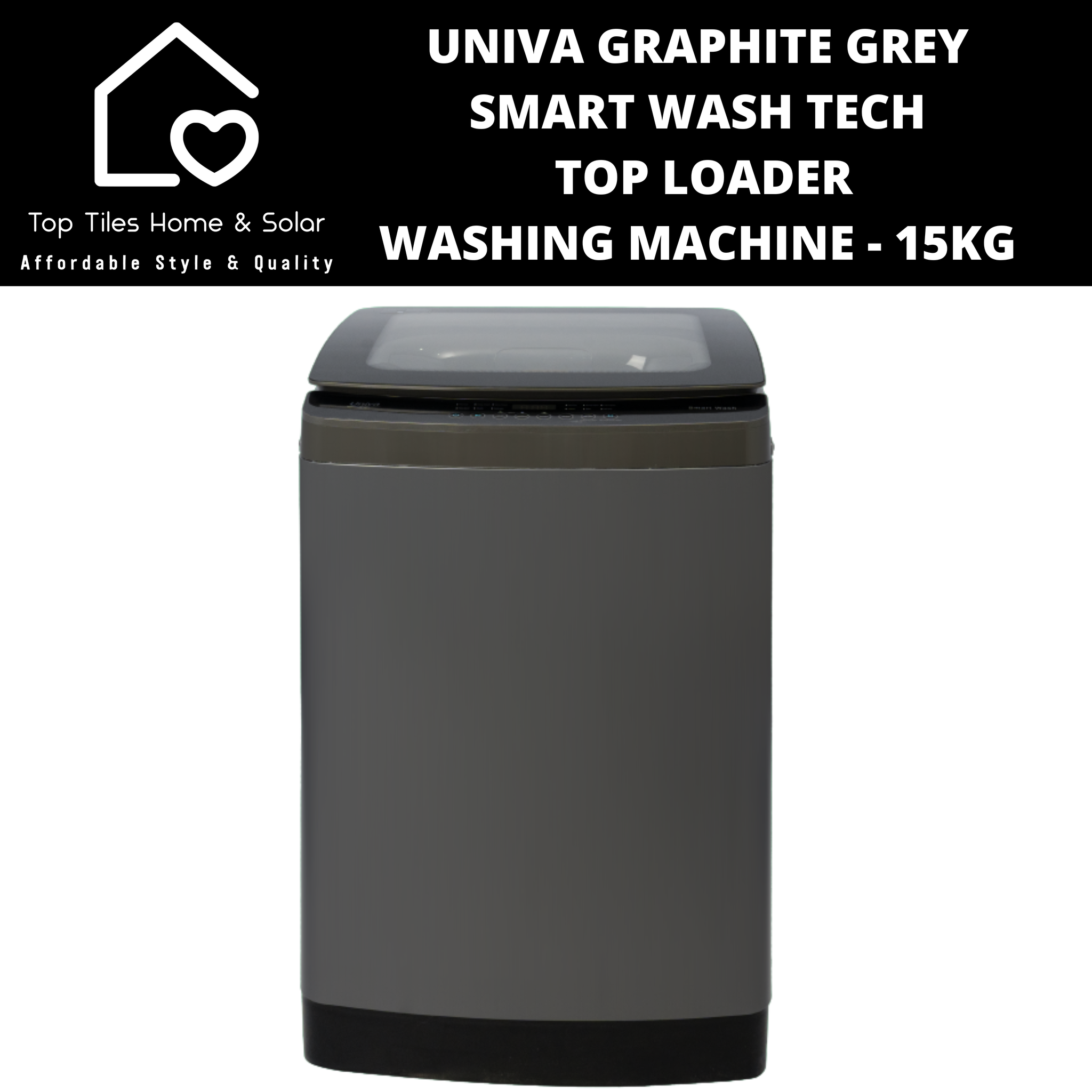 Univa Graphite Grey Smart Wash Tech Top Loader Washing Machine - 15kg