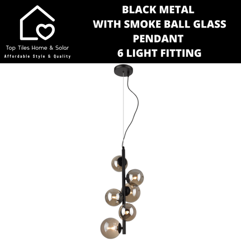 Black Metal with Smoke Ball Glass Pendant 6 Light Fitting