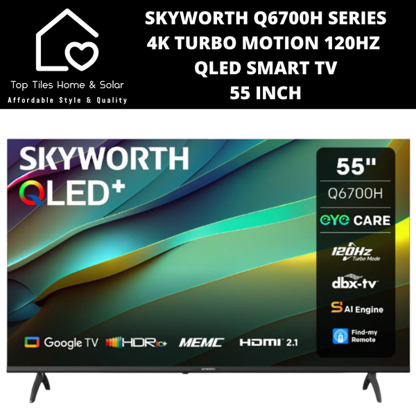 Skyworth Q6700H Series 4K Turbo Motion 120Hz UHD QLED Smart TV - 55 Inch