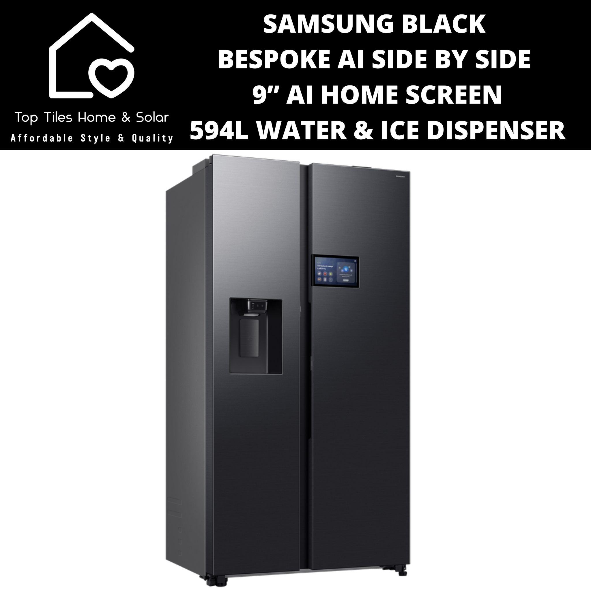 Samsung Black BESPOKE AI Side by Side 9” AI Home Screen - 594L Water & Ice Dispenser