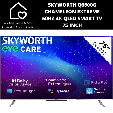 Skyworth Q6600G Chameleon Extreme 60Hz 4K QLED Smart TV - 75 Inch