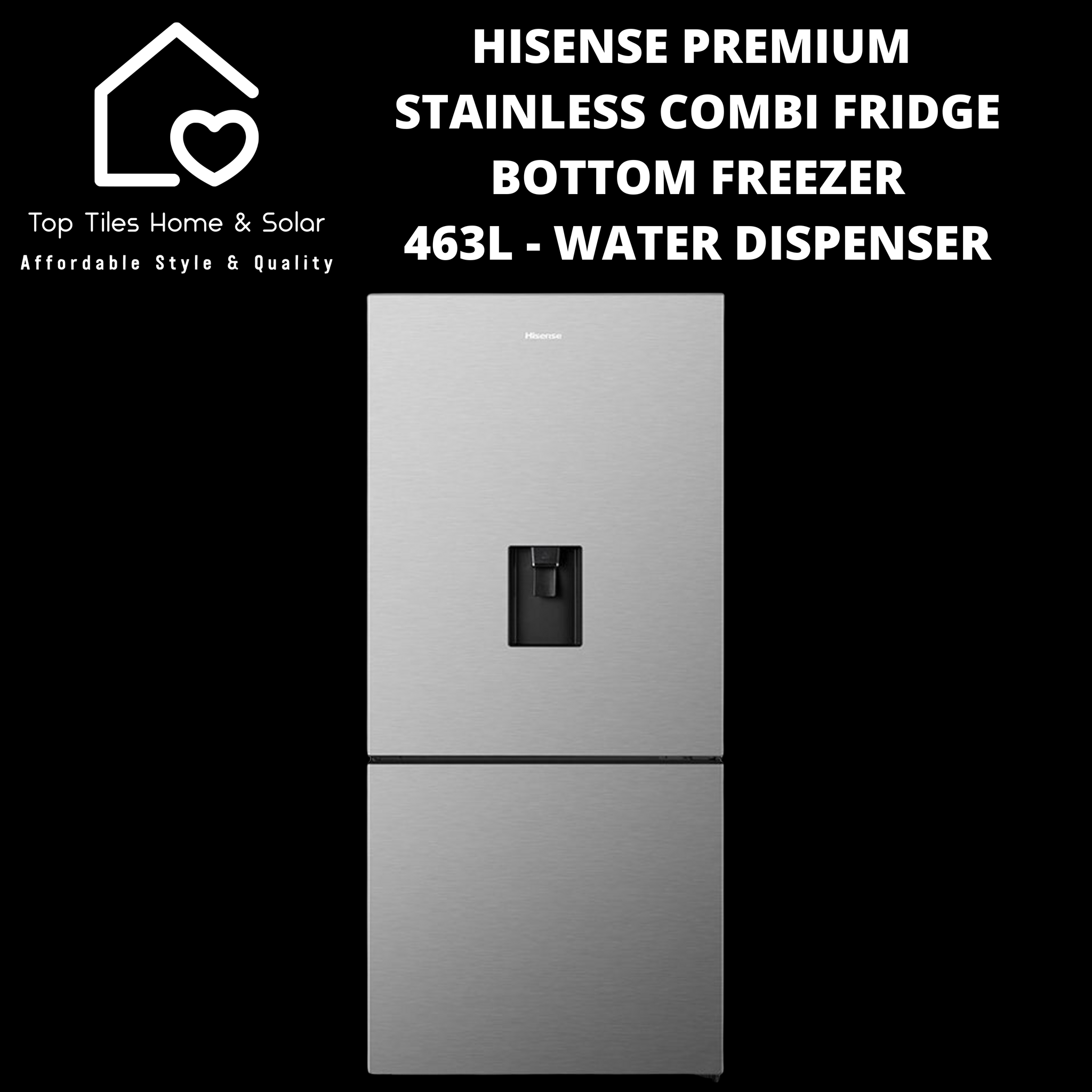 Hisense Premium Stainless Combi Fridge Bottom Freezer  - 463L Water Dispenser