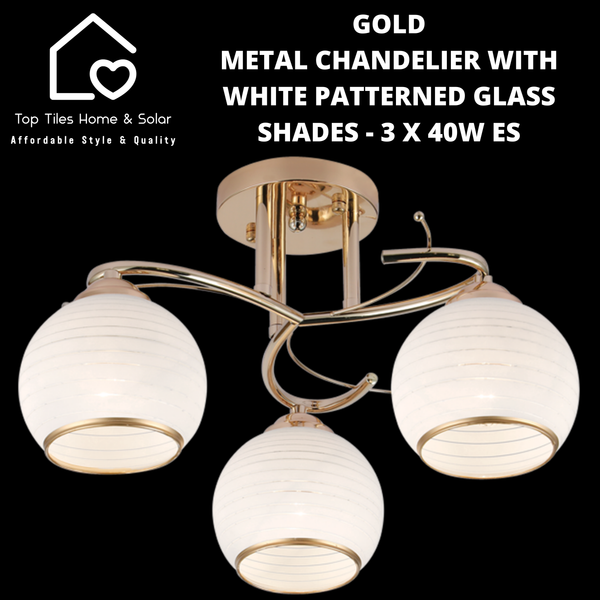 Gold Metal Chandelier with White Patterned Glass Shades - 3 x 40W ES