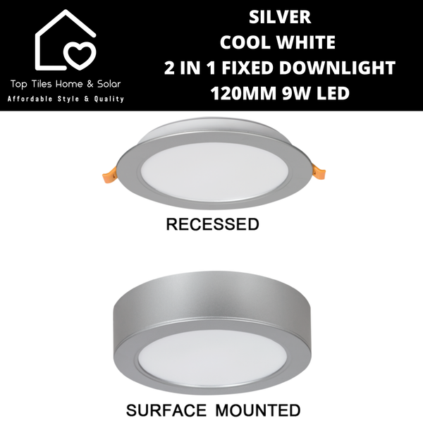 Silver Cool White 2 in 1 Fixed Downlight - 120mm 9W LED
