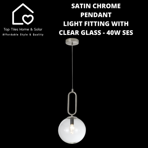 Satin Chrome Pendant Light Fitting with Clear Glass - 40W SES