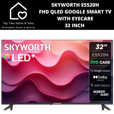 Skyworth FHD QLED Google Smart TV with EyeCare - 32 Inch E5520H