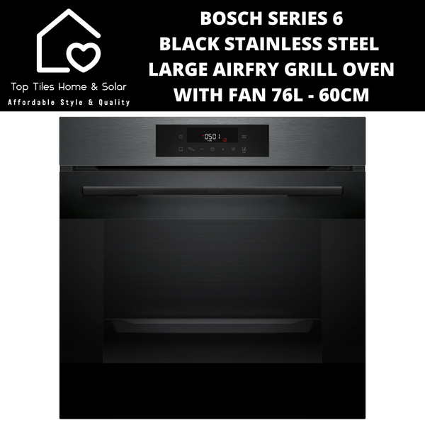 Bosch Series 6 - Black Stainless Steel - Large Airfry Grill Oven with Fan 76L - 60cm