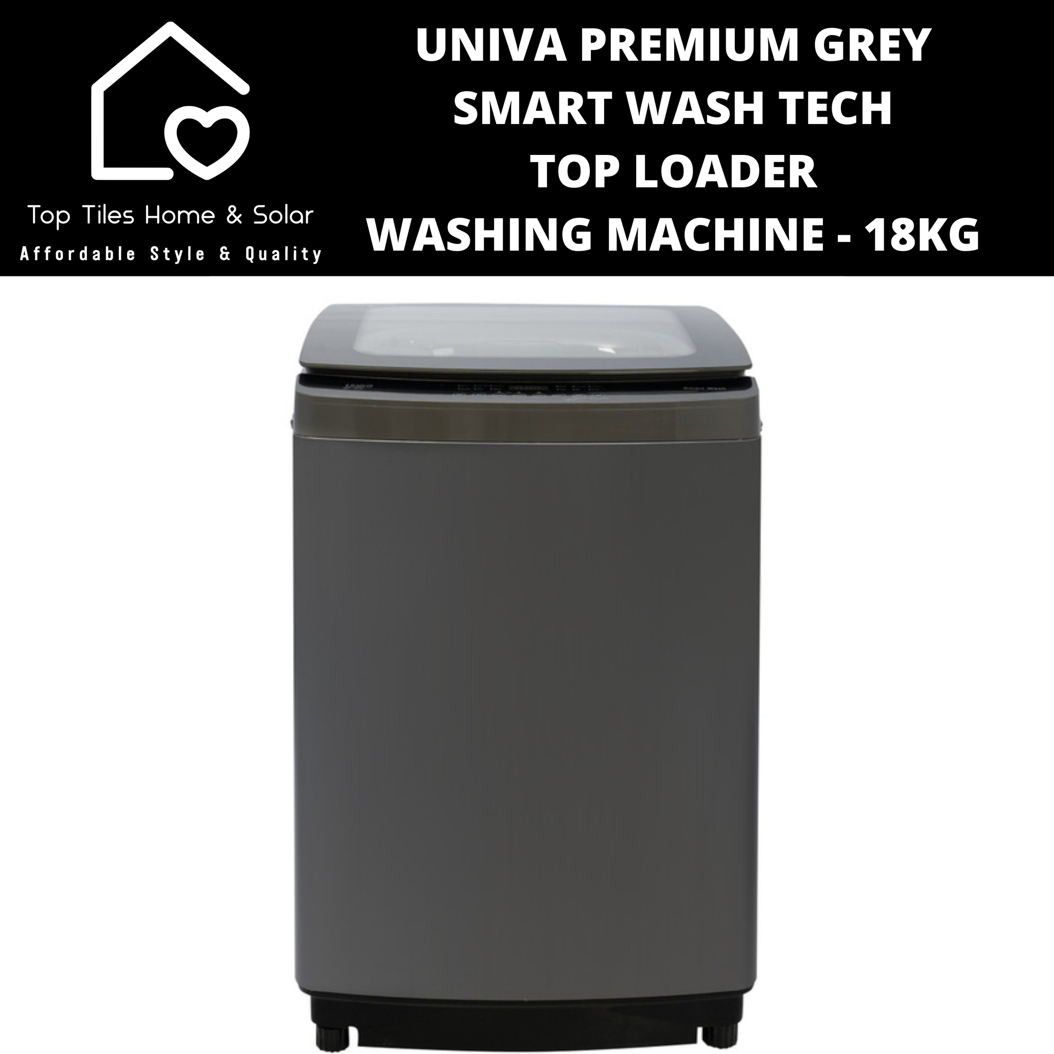 Univa Grey Smart Wash Tech Top Loader Washing Machine - 18kg