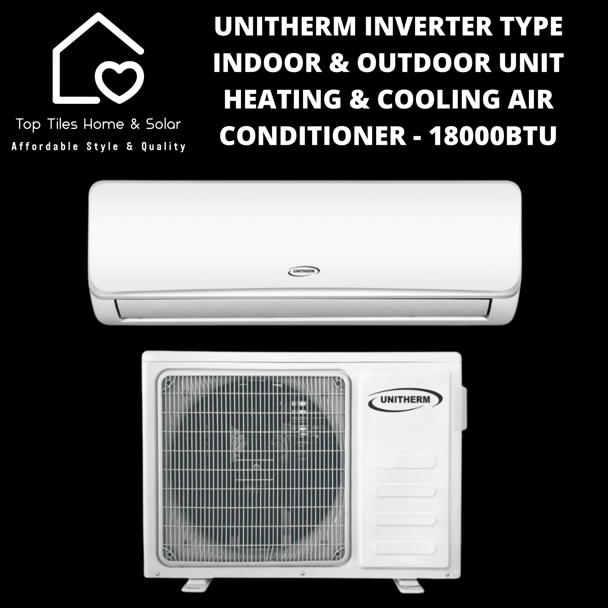 Unitherm Inverter Type Indoor & Outdoor Unit Heating & Cooling Air Conditioner - 18000BTU