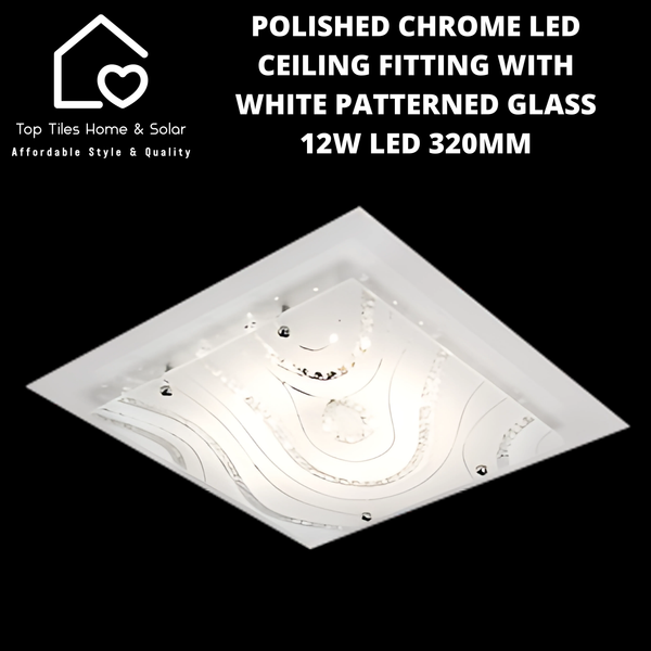 Polished Chrome LED Ceiling Fitting with White Patterned Glass - 12W LED 320mm