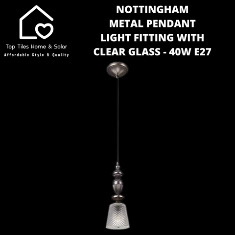 Nottingham Metal Pendant Light Fitting with Clear Glass - 40W E27
