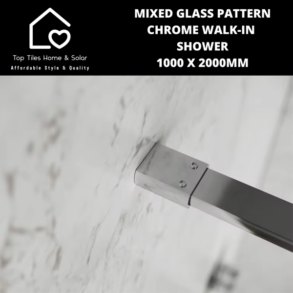Mixed Glass Pattern Chrome Walk-in Shower- 1000 x 2000mm
