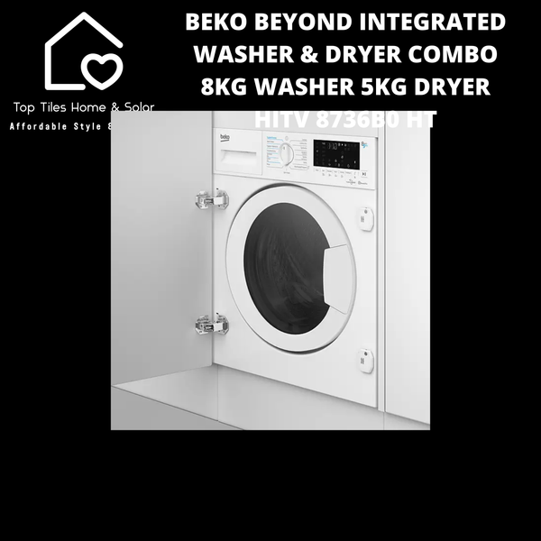 Beko Beyond Integrated Washer & Dryer Combo -  8kg Washer 5kg Dryer HITV 8736B0 HT