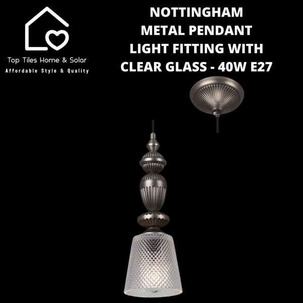 Nottingham Metal Pendant Light Fitting with Clear Glass - 40W E27
