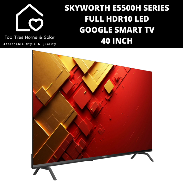Skyworth E5500H Series Full HDR10 LED Google Smart TV - 40 Inch