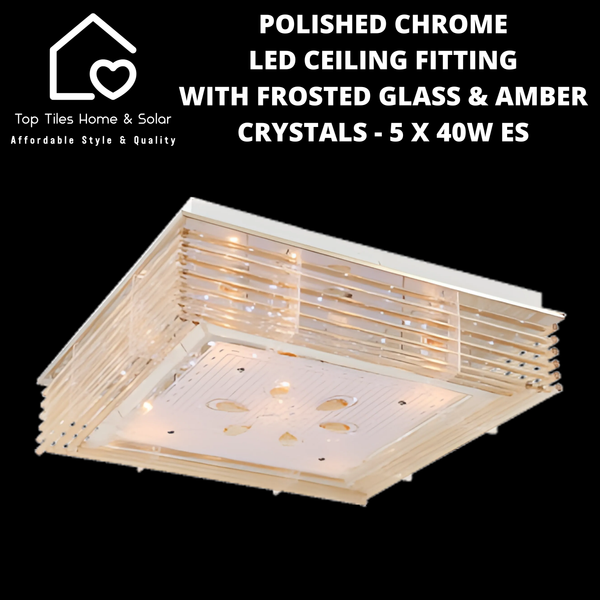 Polished Chrome LED Ceiling Fitting with Frosted Glass & Amber Crystals - 5 x 40W ES