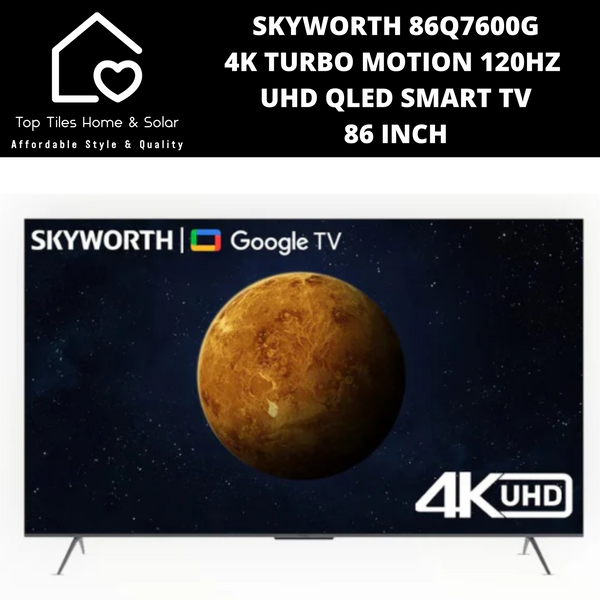 Skyworth 4K Turbo Motion 120Hz UHD QLED Smart TV - 86 Inch Q7600G