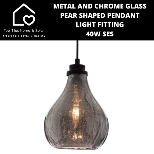 Metal and Chrome Glass Pear Shaped Pendant Light Fitting - 40W SES