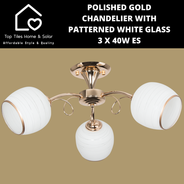 Polished Gold Chandelier with Patterned White Glass - 3 x 40W ES