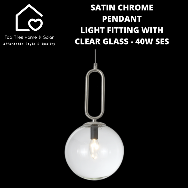 Satin Chrome Pendant Light Fitting with Clear Glass - 40W SES