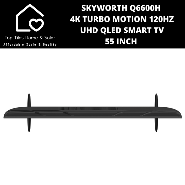 Skyworth 4K Turbo Motion 120Hz UHD QLED Smart TV - 55 Inch Q6600H