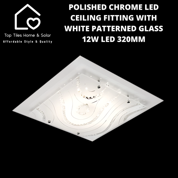 Polished Chrome LED Ceiling Fitting with White Patterned Glass - 12W LED 320mm