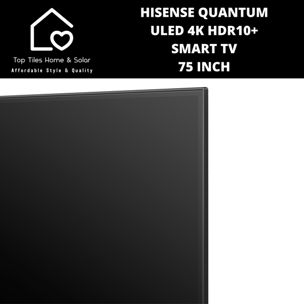 Hisense Quantum ULED 4K HDR10+ Smart TV - 75 Inch