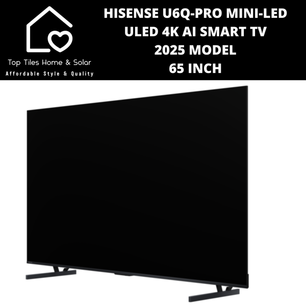 Hisense U6Q-PRO Mini-LED ULED 4K Ai Smart TV - 65 Inch 2025 Model
