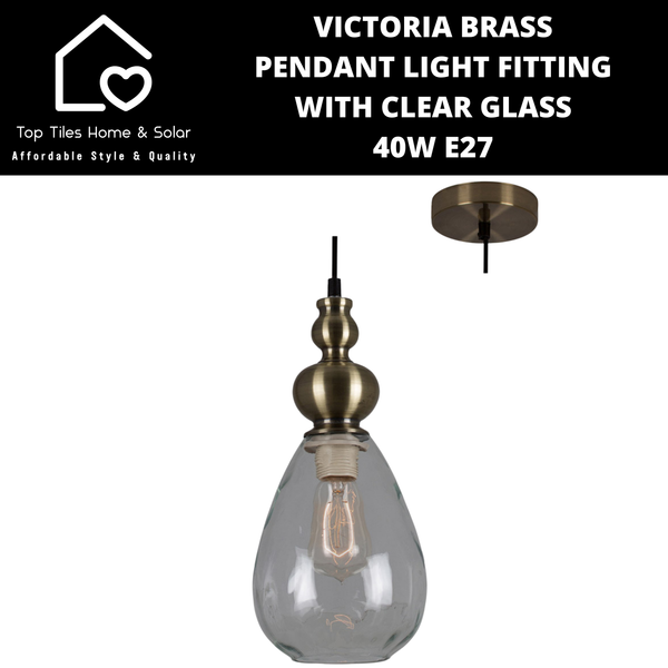 Victoria Brass Pendant Light Fitting with Clear Glass - 40W E27
