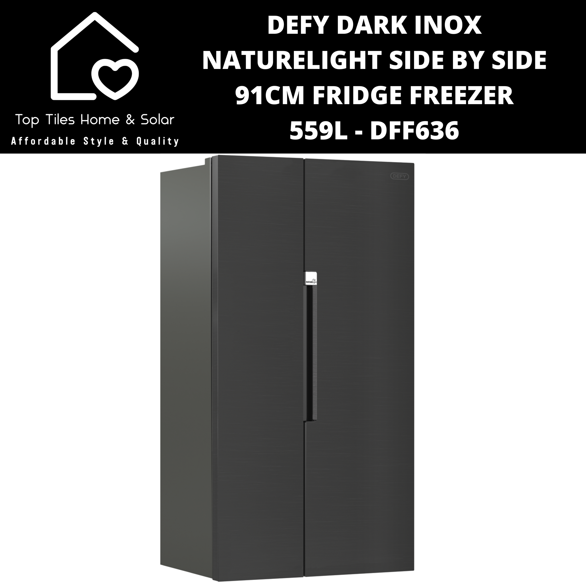 Defy Dark Inox NatureLight Side by Side 91cm Fridge Freezer - 559L Defy Dark Inox NatureLight Side by Side 91cm Fridge Freezer - 559L