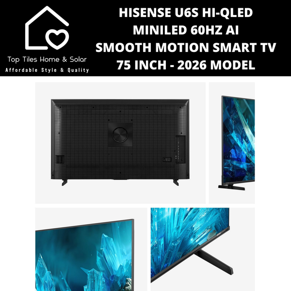Hisense U6S Hi-QLED MiniLED 60Hz AI Smooth Motion Smart TV - 75 Inch 2026
