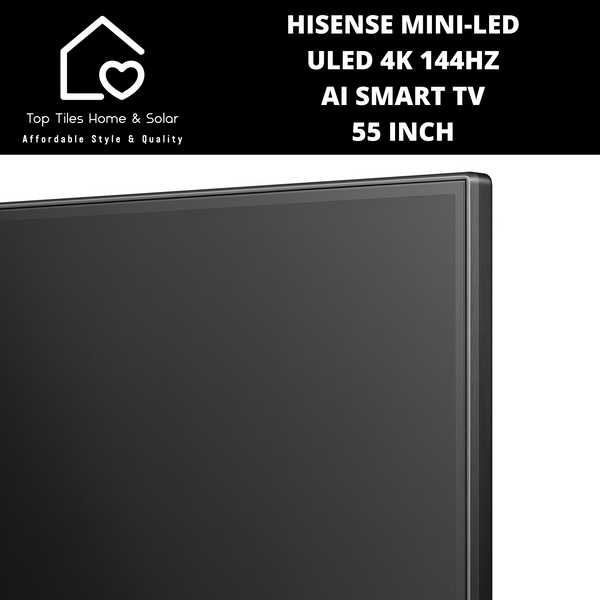 Hisense Mini-LED ULED 4K 144Hz AI Smart TV - 55 Inch