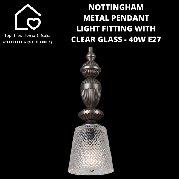 Nottingham Metal Pendant Light Fitting with Clear Glass - 40W E27