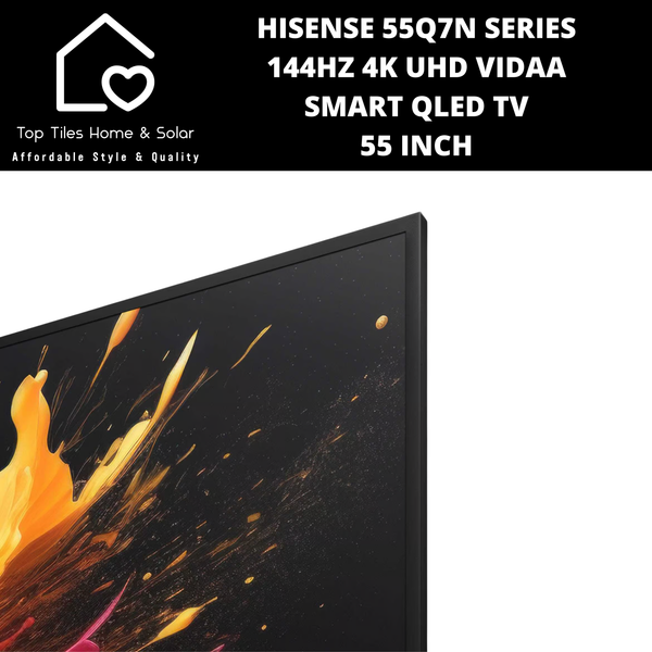 Hisense 55Q7N SERIES 144Hz 4K UHD Vidaa Smart QLED TV - 55 Inch