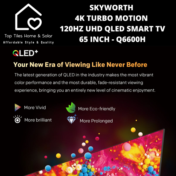 Skyworth 4K Turbo Motion 120Hz UHD QLED Smart TV - 65 Inch Q6600H
