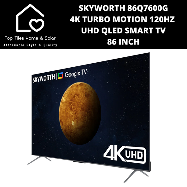 Skyworth 4K Turbo Motion 120Hz UHD QLED Smart TV - 86 Inch Q7600G