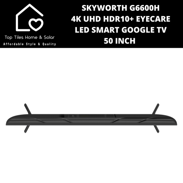 Skyworth 4K UHD HDR10+ EyeCare LED Smart Google TV - 50 Inch G6600H