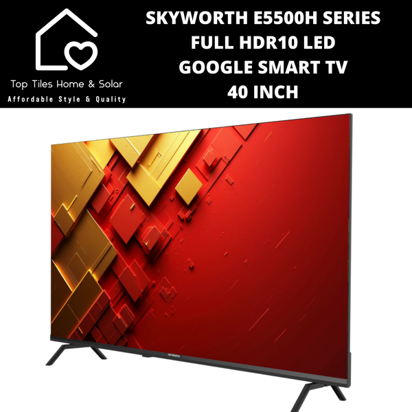 Skyworth E5500H Series Full HDR10 LED Google Smart TV - 40 Inch