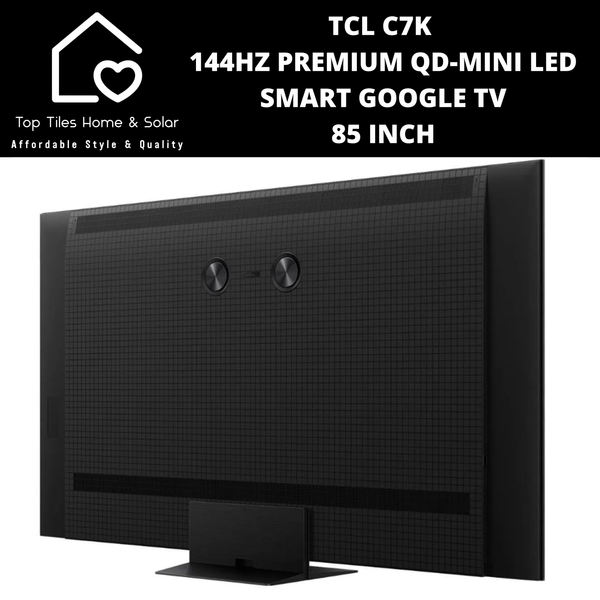 TCL C7K 144HZ Premium QD-Mini LED Smart Google TV - 85 Inch