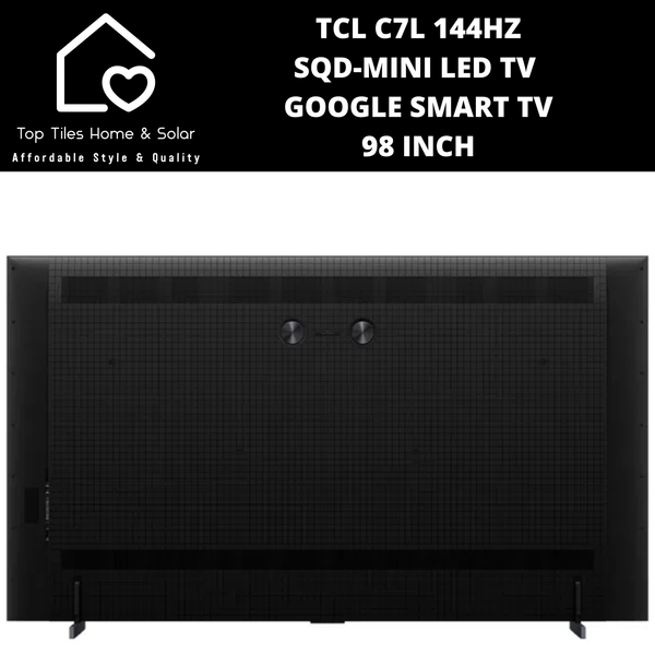 TCL C7L 144Hz SQD-Mini LED Google Smart TV - 98 Inch