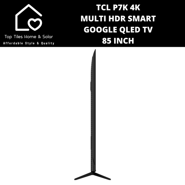 TCL P7K 4K Multi HDR Smart Google QLED TV - 85 Inch