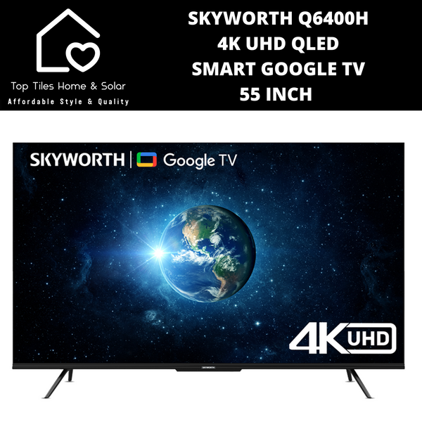 Skyworth 4K UHD QLED Smart Google TV - 55 Inch Q6400H
