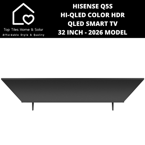 Hisense Q5S Hi-QLED Color HDR QLED Smart TV - 32 Inch 2026 MODEL