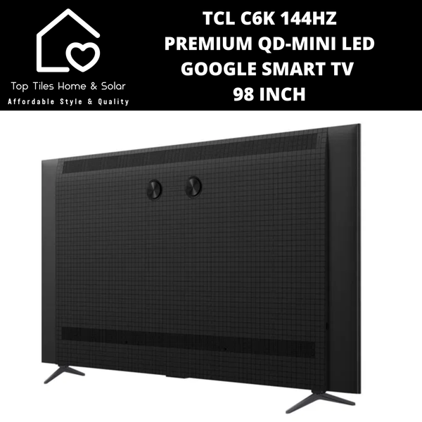 TCL C6K 144HZ Premium QD-Mini LED Smart Google TV - 98 Inch