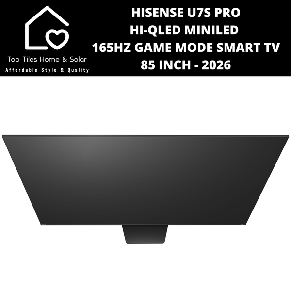 Hisense U7S PRO Hi-QLED MiniLED 165Hz Game Mode Smart TV - 85 Inch 2026